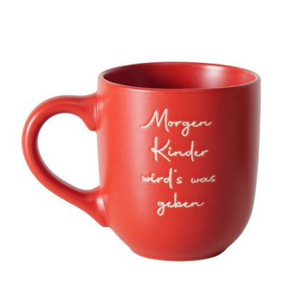Tasse Morgen Kinder wird‘s was geben rot