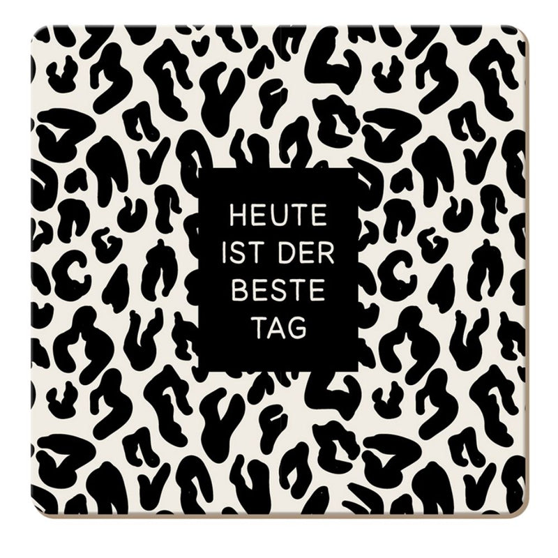 Kornuntersetzer Heute ist der beste Tag
