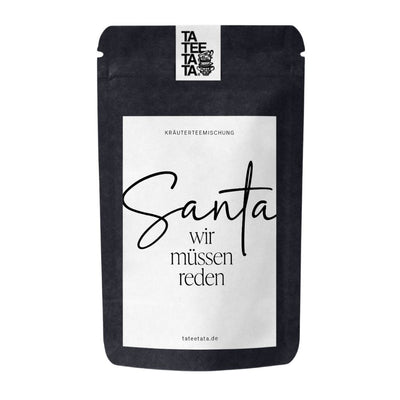 TaTeeTaTa Tee Santa wir müssen reden mittel