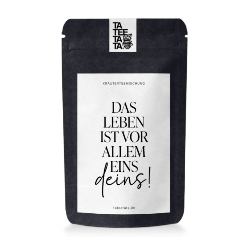 TaTeeTaTa Tee Das Leben ist vor allem eins - Deins! mittel