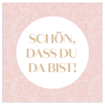 Papierservietten Schön, dass Du da bist! nudefarben