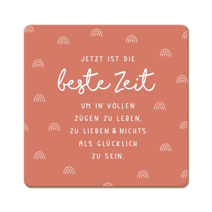 Korkuntersetzer Jetzt ist die beste Zeit